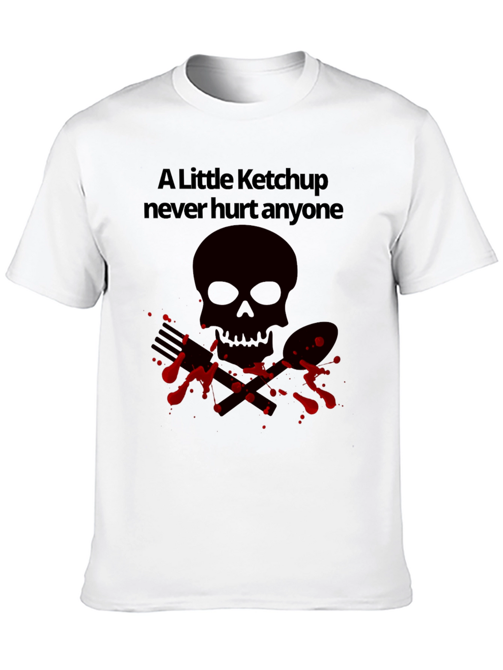 Ketchup Never Hurt Anyone T-Shirt