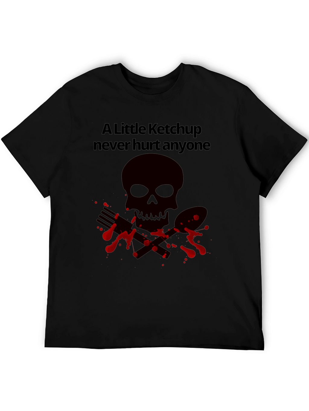 Ketchup Never Hurt Anyone T-Shirt