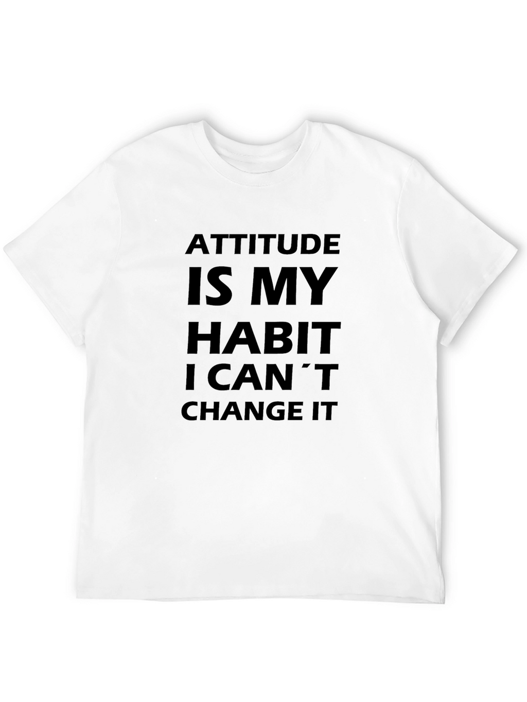 Attitude Habit Tee - Slogan T-Shirt