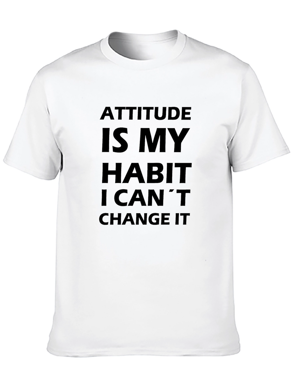 Attitude Habit Tee - Slogan T-Shirt