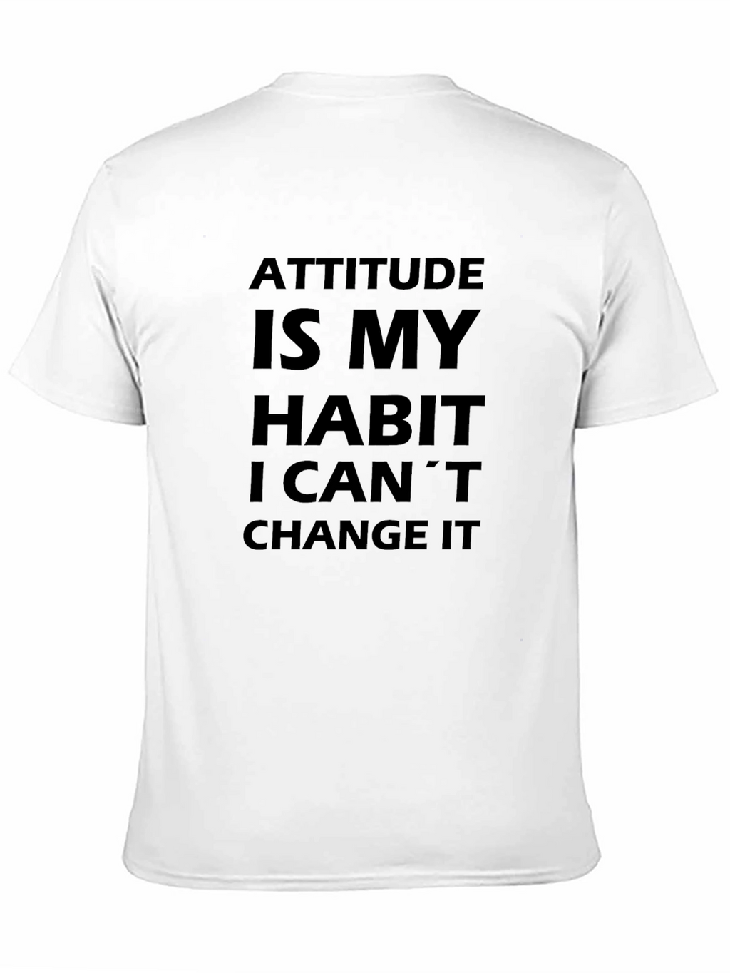 Attitude Habit Tee - Slogan T-Shirt