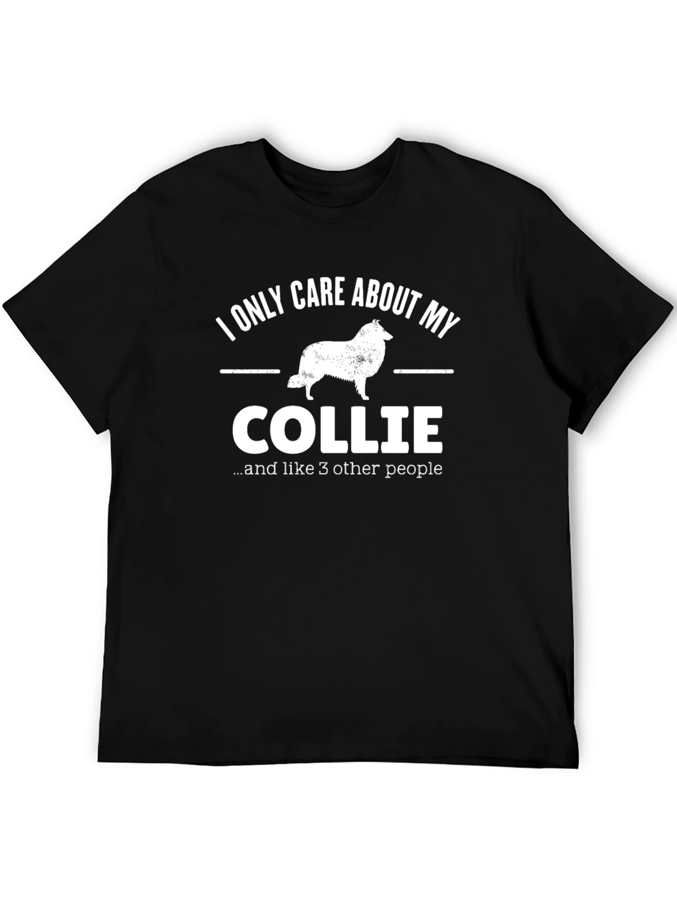 Collie Dog Lover T-Shirt - I Only Care About My Collie