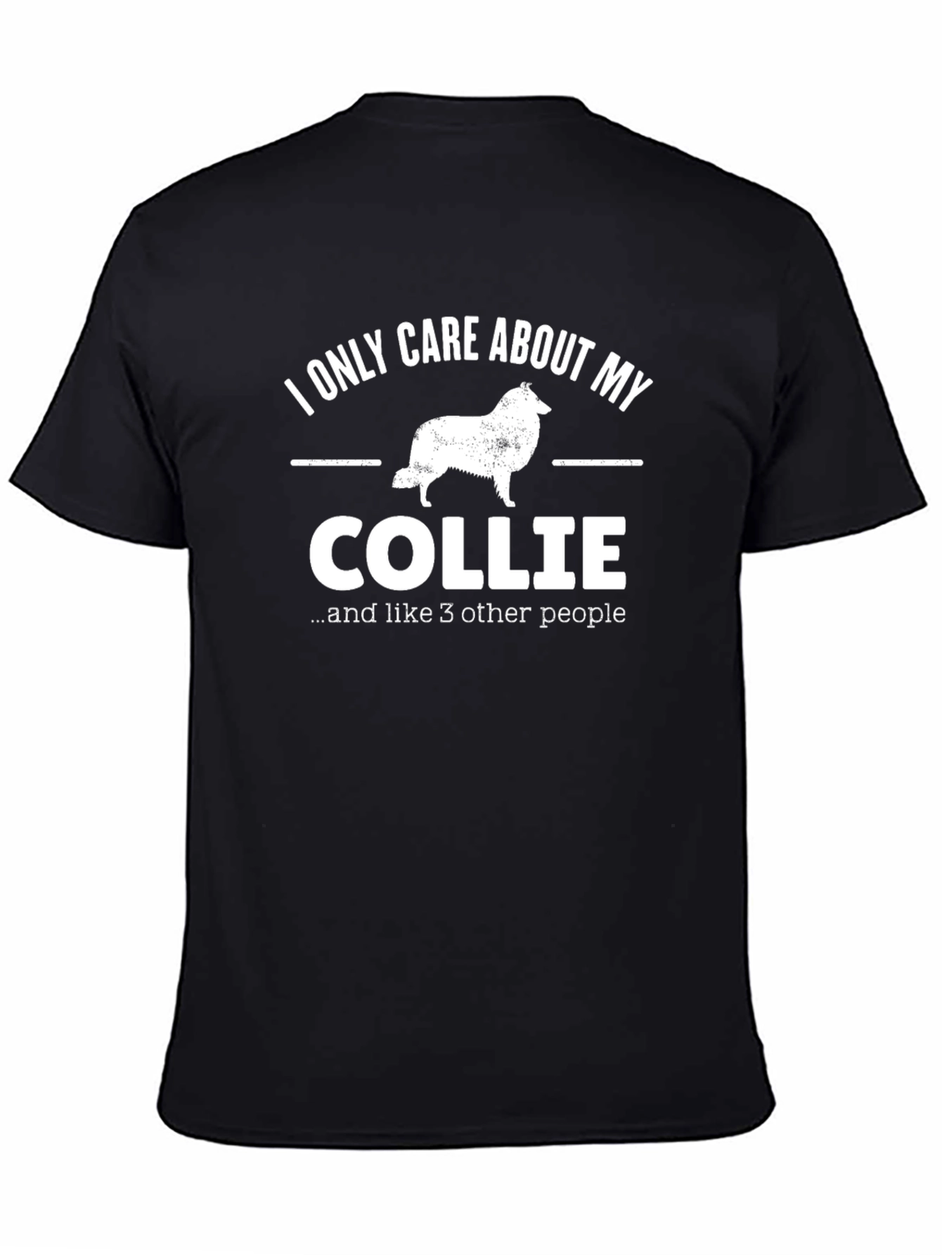 Collie Dog Lover T-Shirt - I Only Care About My Collie