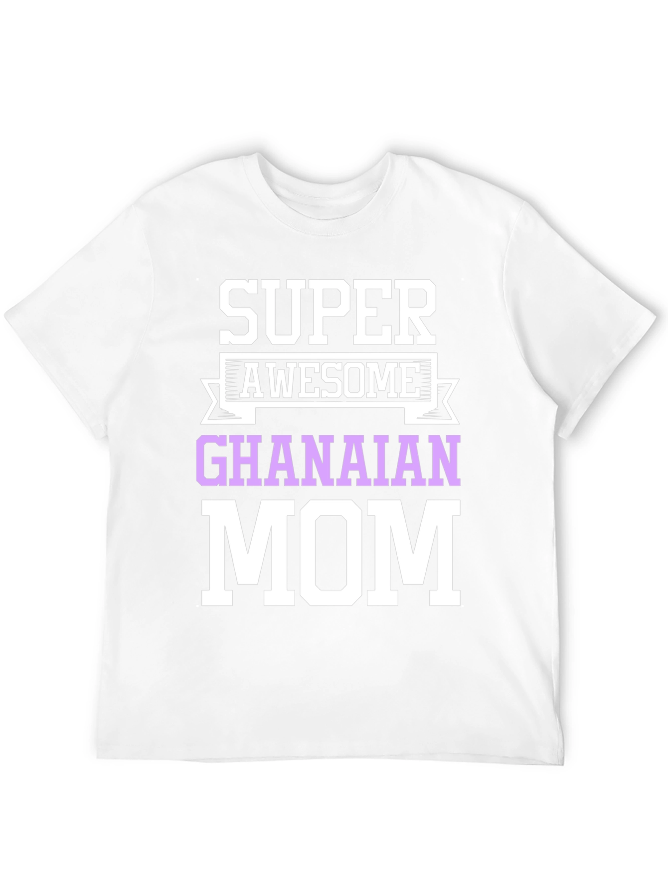 Super Awesome Ghanaian Mom T-Shirt