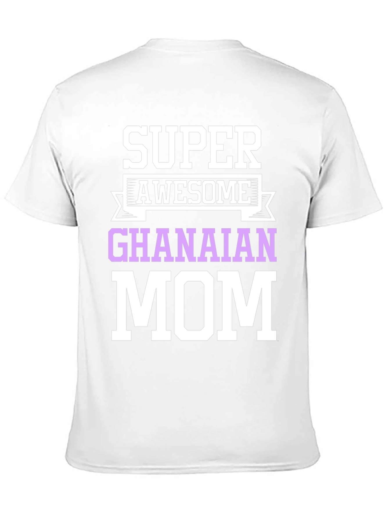 Super Awesome Ghanaian Mom T-Shirt