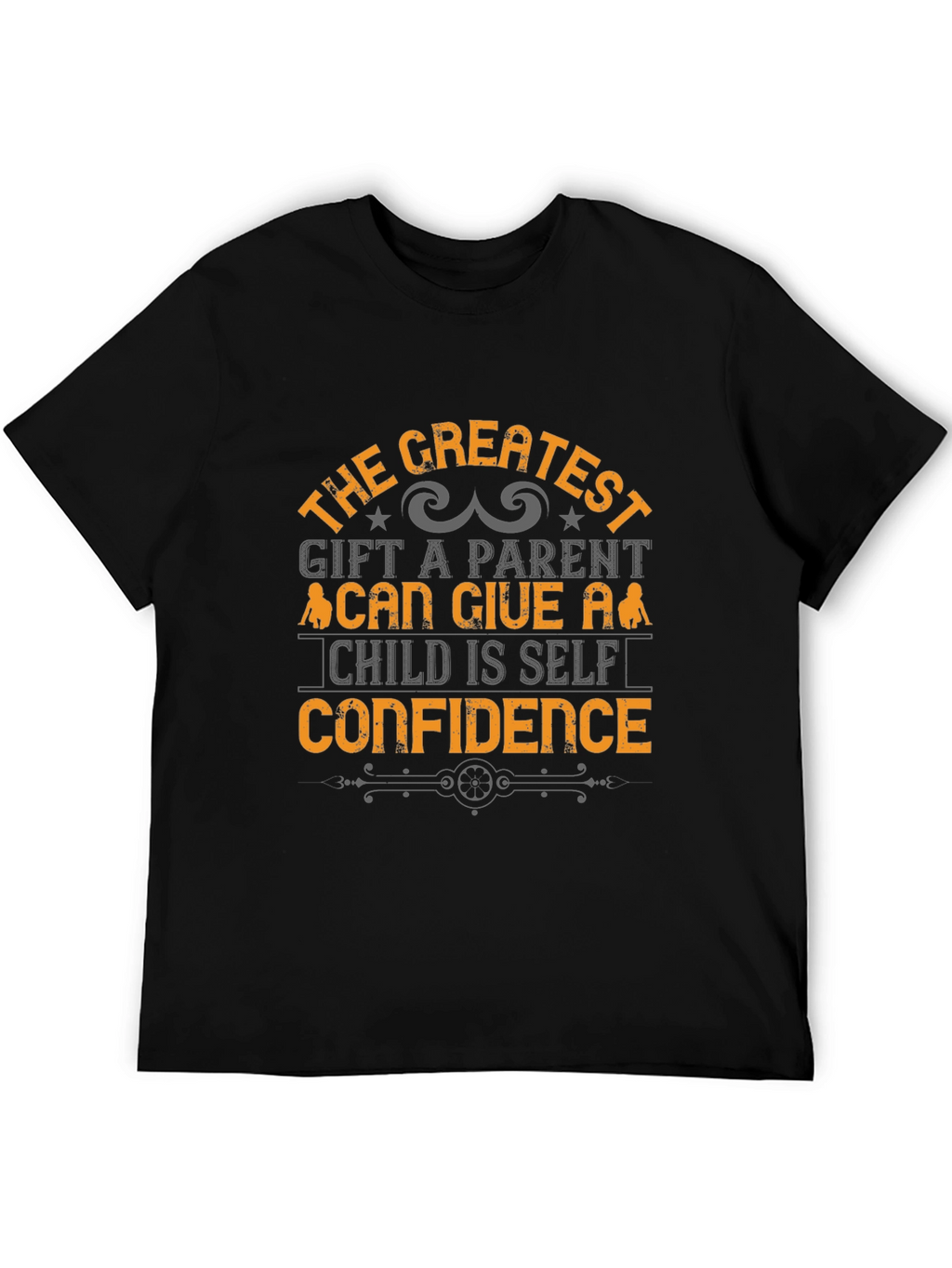Greatest Gift Parent T-Shirt - Self Confidence Tee