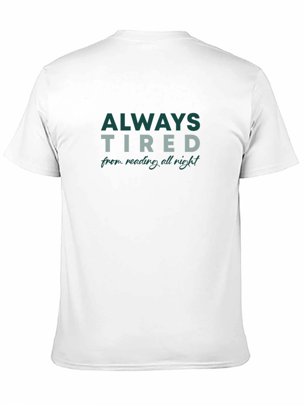 Always Tired T-Shirt - Reading All Night Tee