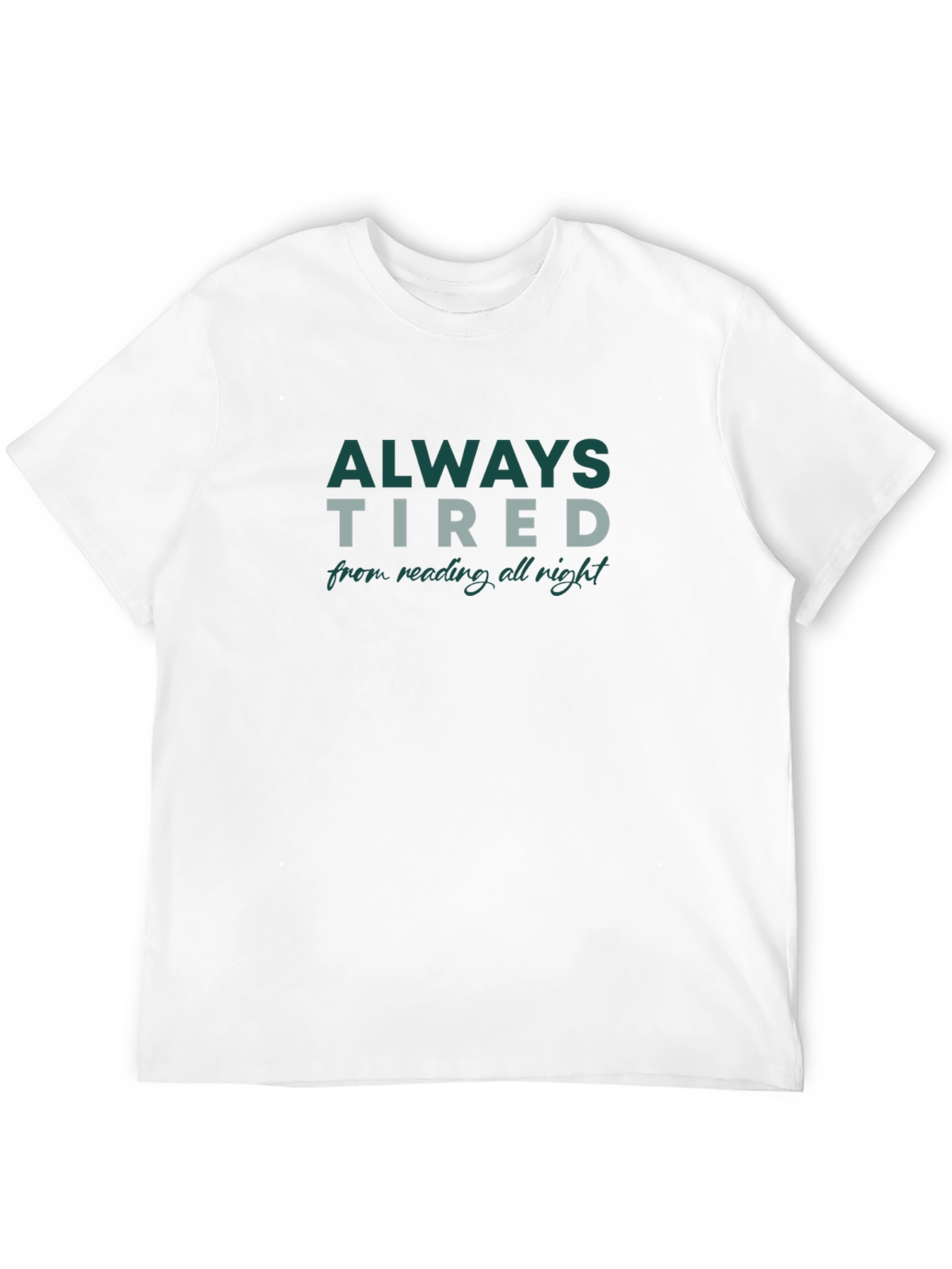 Always Tired T-Shirt - Reading All Night Tee