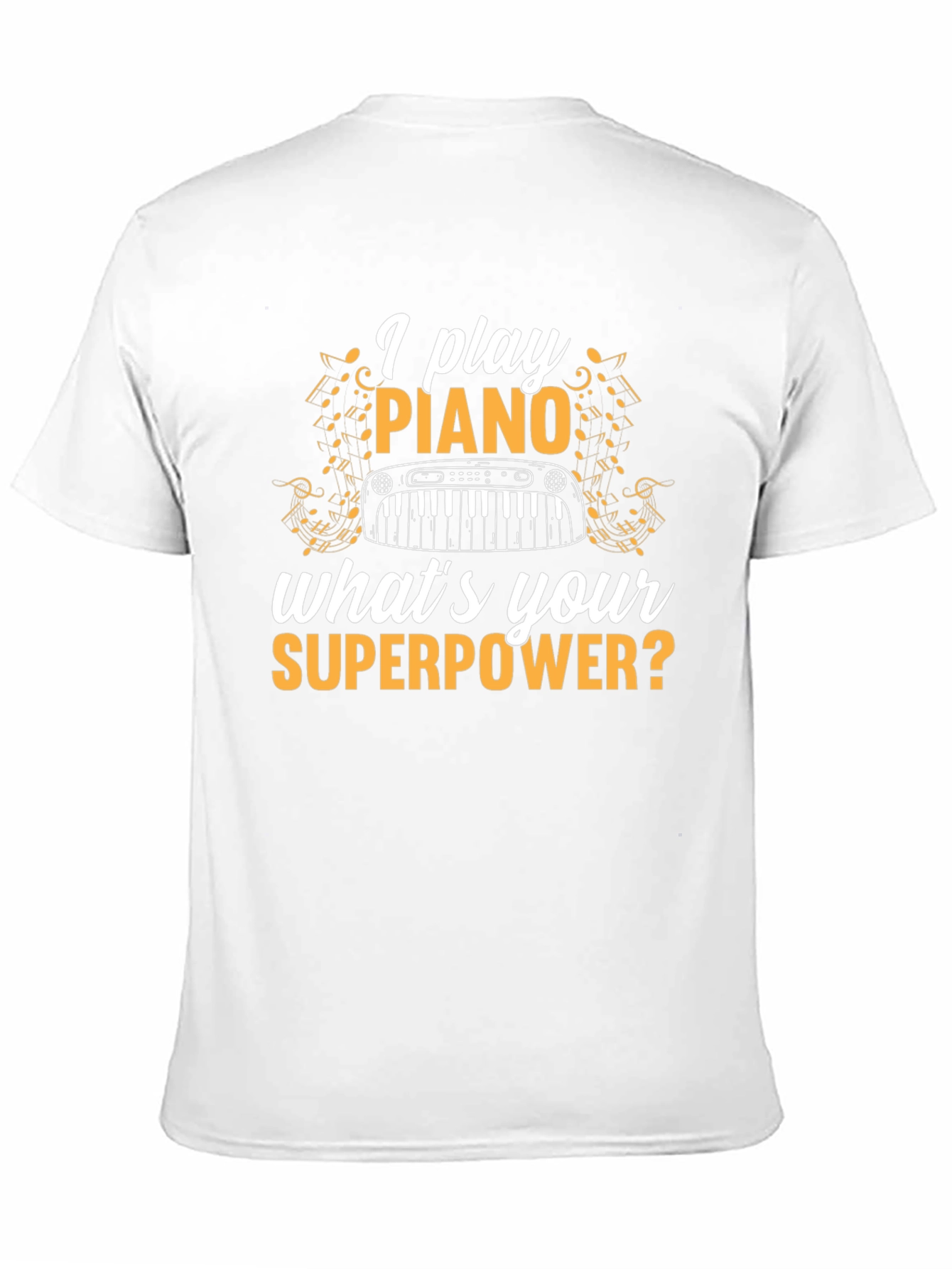I Play Piano T-Shirt - Whats Your Superpower? Black Tee
