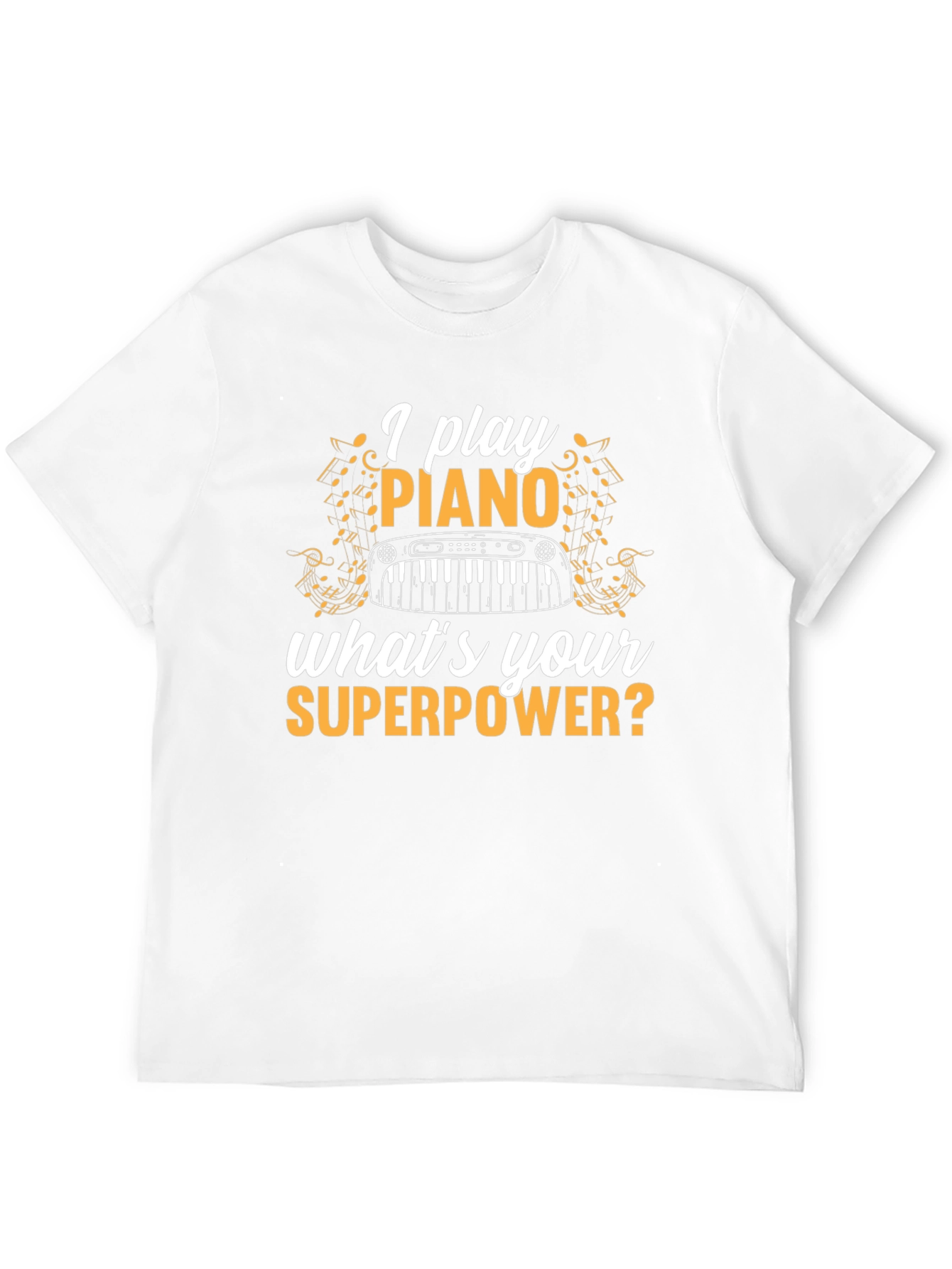 I Play Piano T-Shirt - Whats Your Superpower? Black Tee