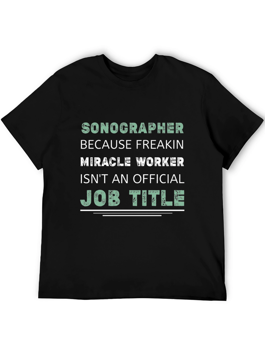 Sonographer Miracle Worker Graphic Tee