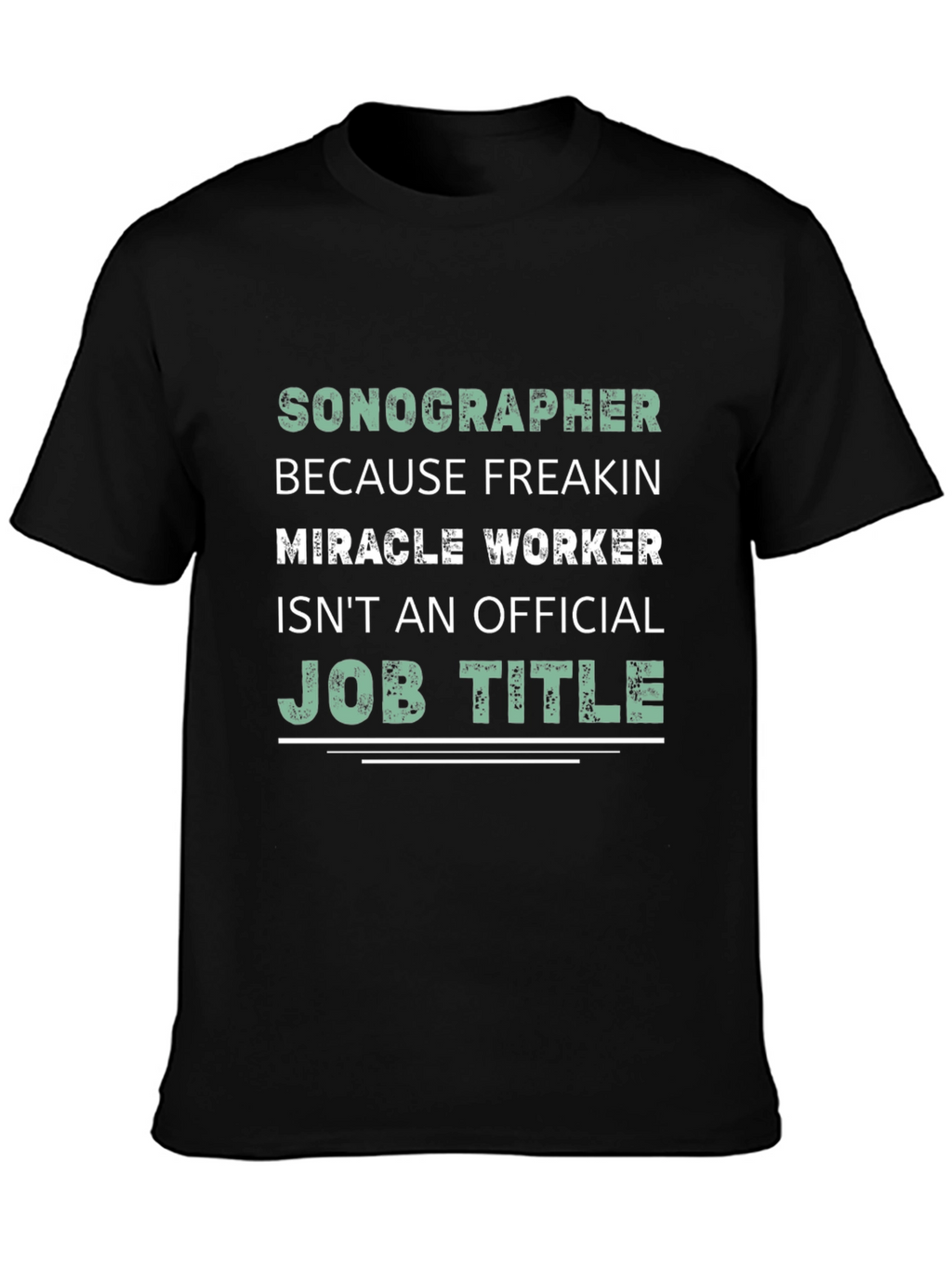 Sonographer Miracle Worker Graphic Tee