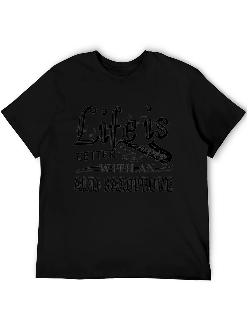 Life is Better with an Alto Saxophone Graphic Tee