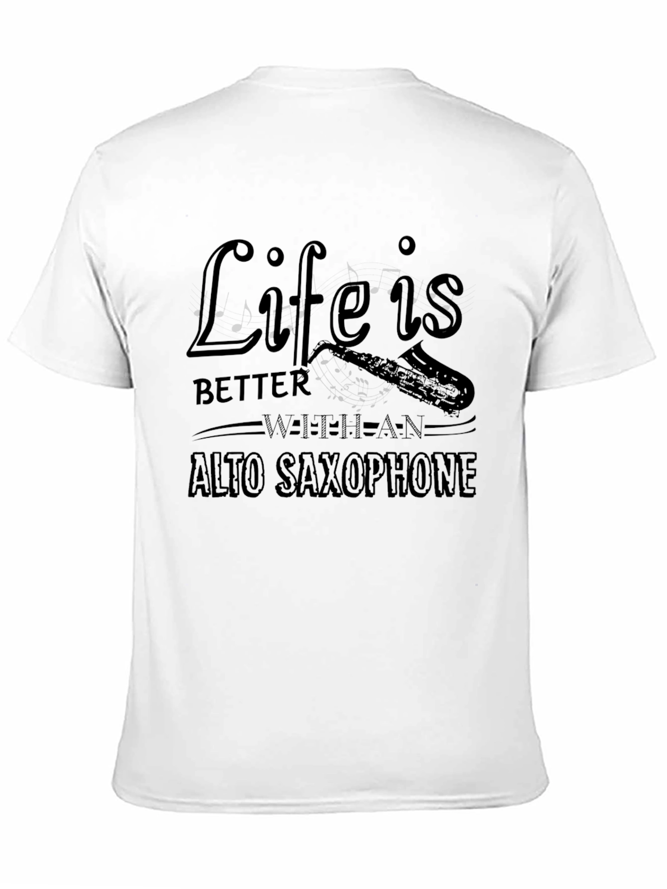 Life is Better with an Alto Saxophone Graphic Tee