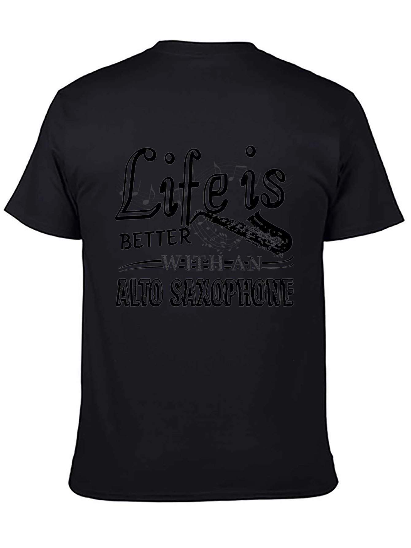 Life is Better with an Alto Saxophone Graphic Tee