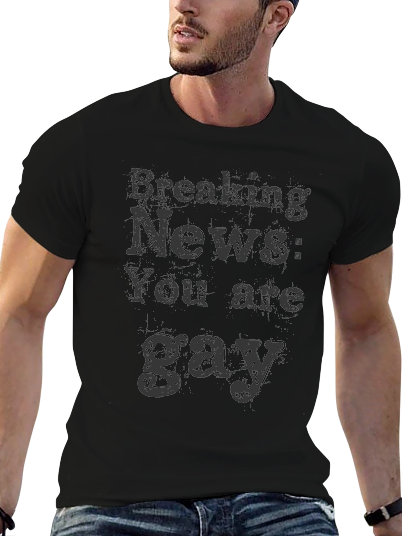 Breaking News You Are Gay T-Shirt