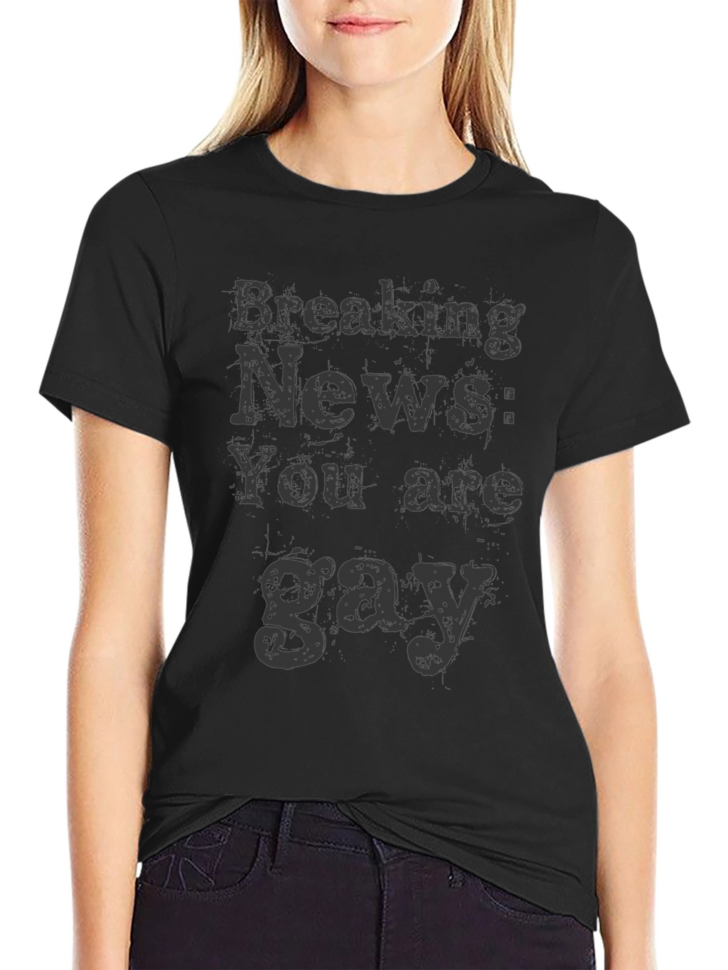 Breaking News You Are Gay T-Shirt