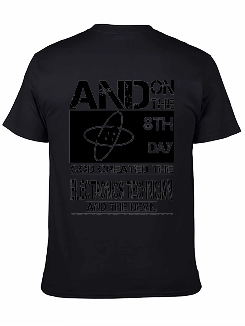 Electronics Technician T-Shirt - And on the 8th Day