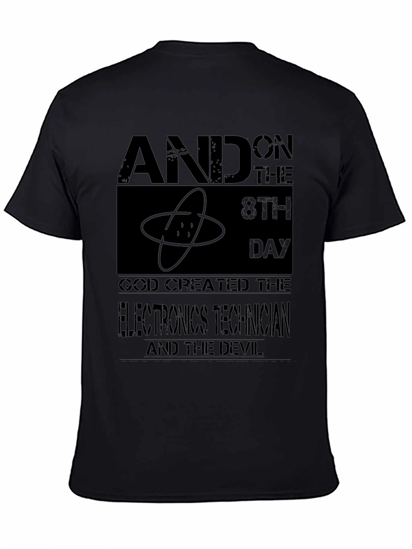 Electronics Technician T-Shirt - And on the 8th Day