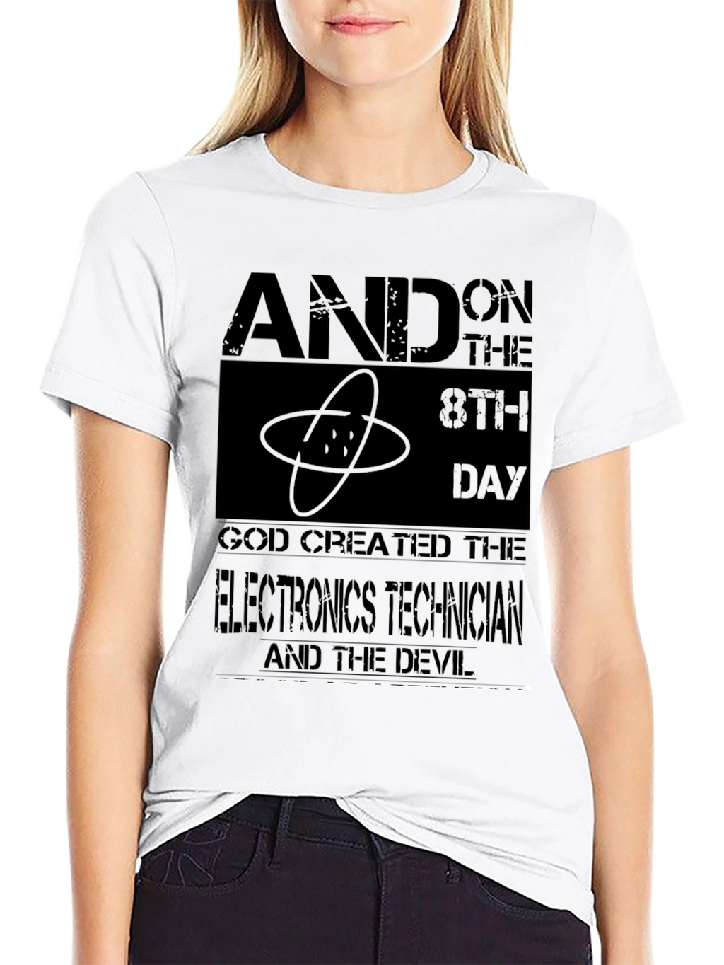 Electronics Technician T-Shirt - And on the 8th Day