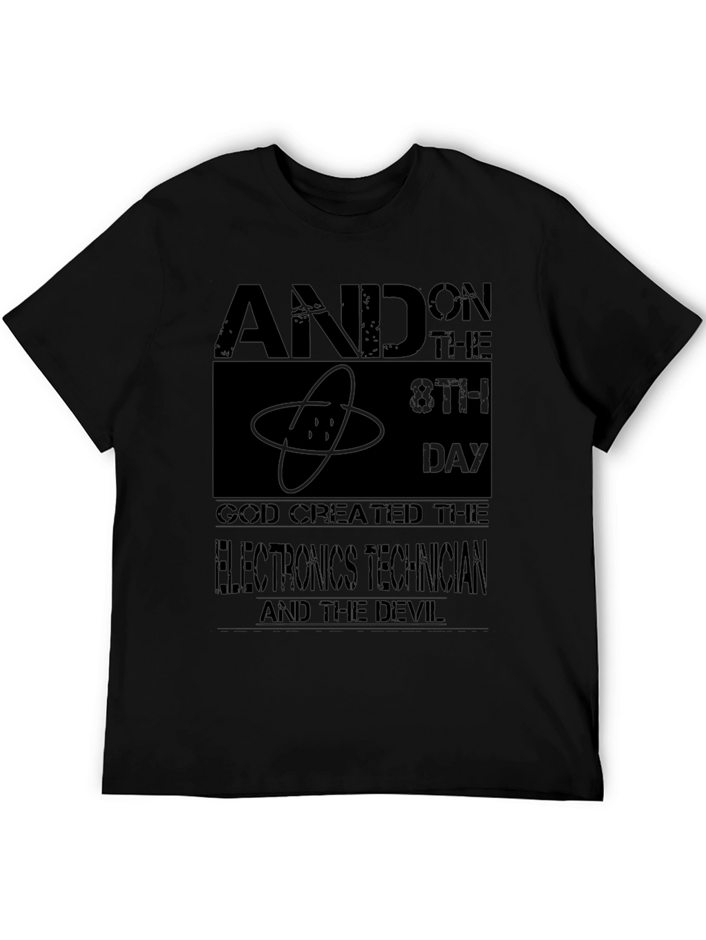 Electronics Technician T-Shirt - And on the 8th Day