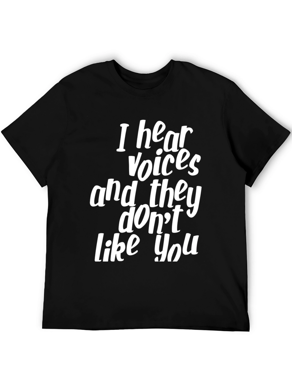 Humorous I Hear Voices Graphic T-Shirt
