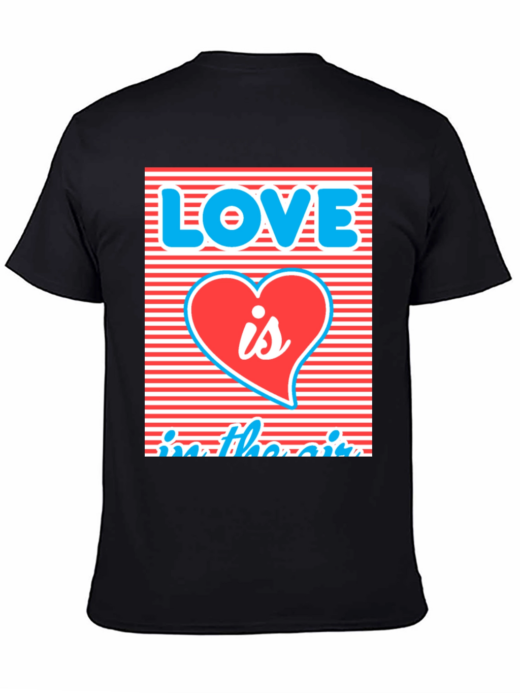 Love is in the Air T-Shirt Graphic Tee
