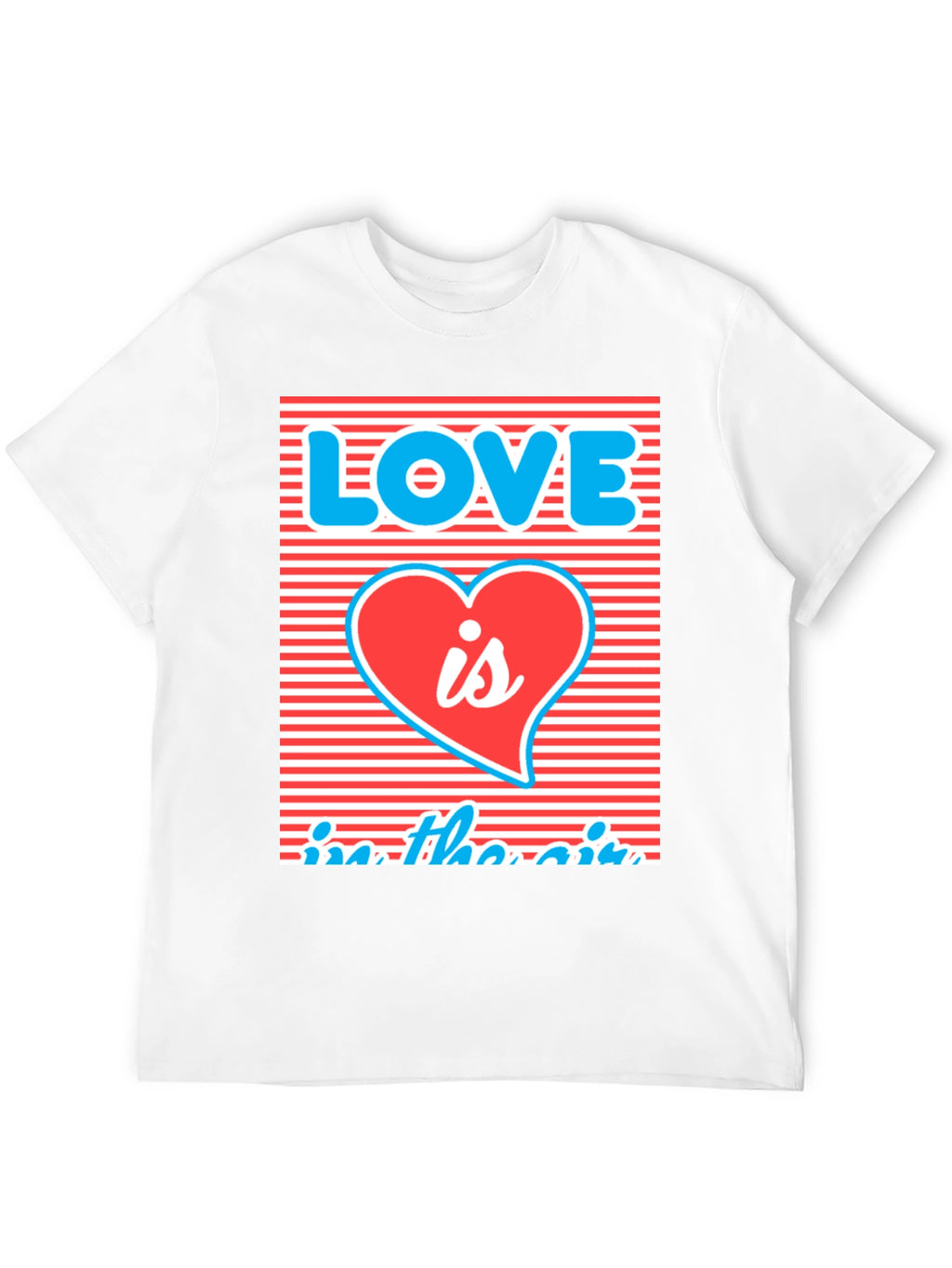 Love is in the Air T-Shirt Graphic Tee
