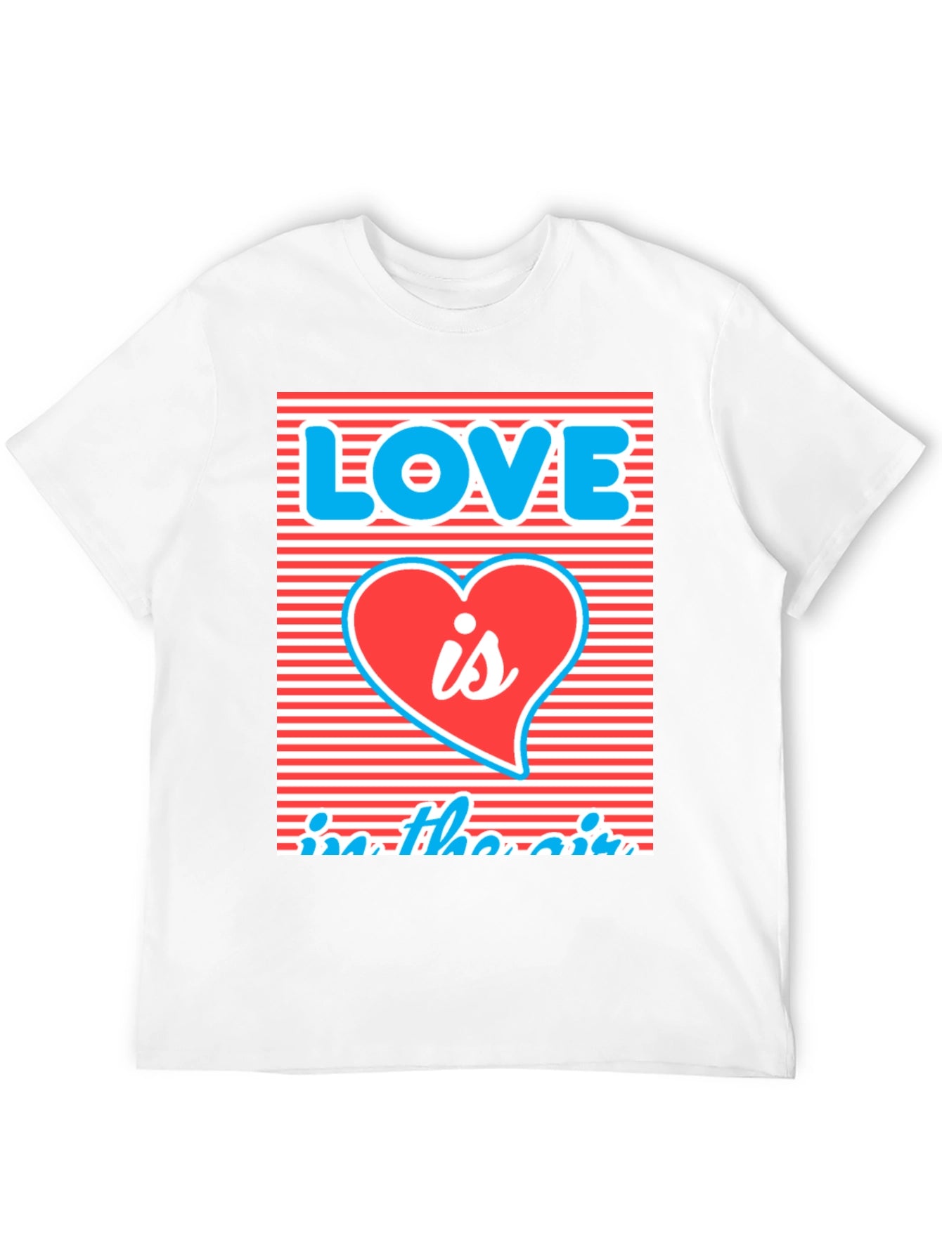 Love is in the Air T-Shirt Graphic Tee