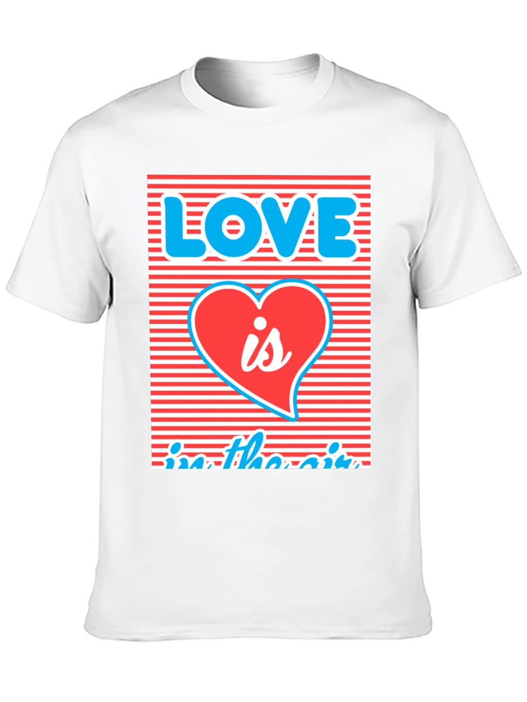 Love is in the Air T-Shirt Graphic Tee