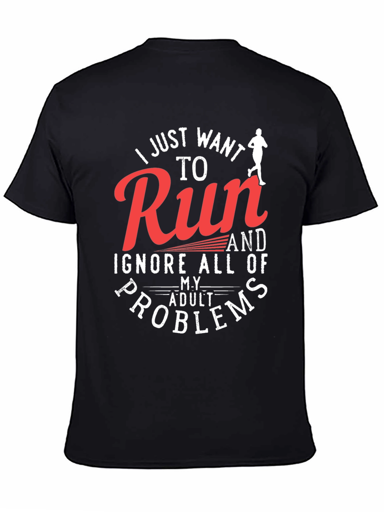 Run and Ignore Adult Problems T-Shirt
