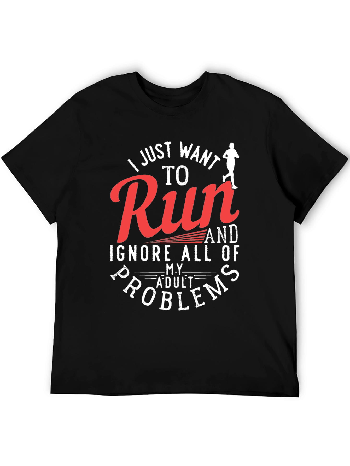 Run and Ignore Adult Problems T-Shirt
