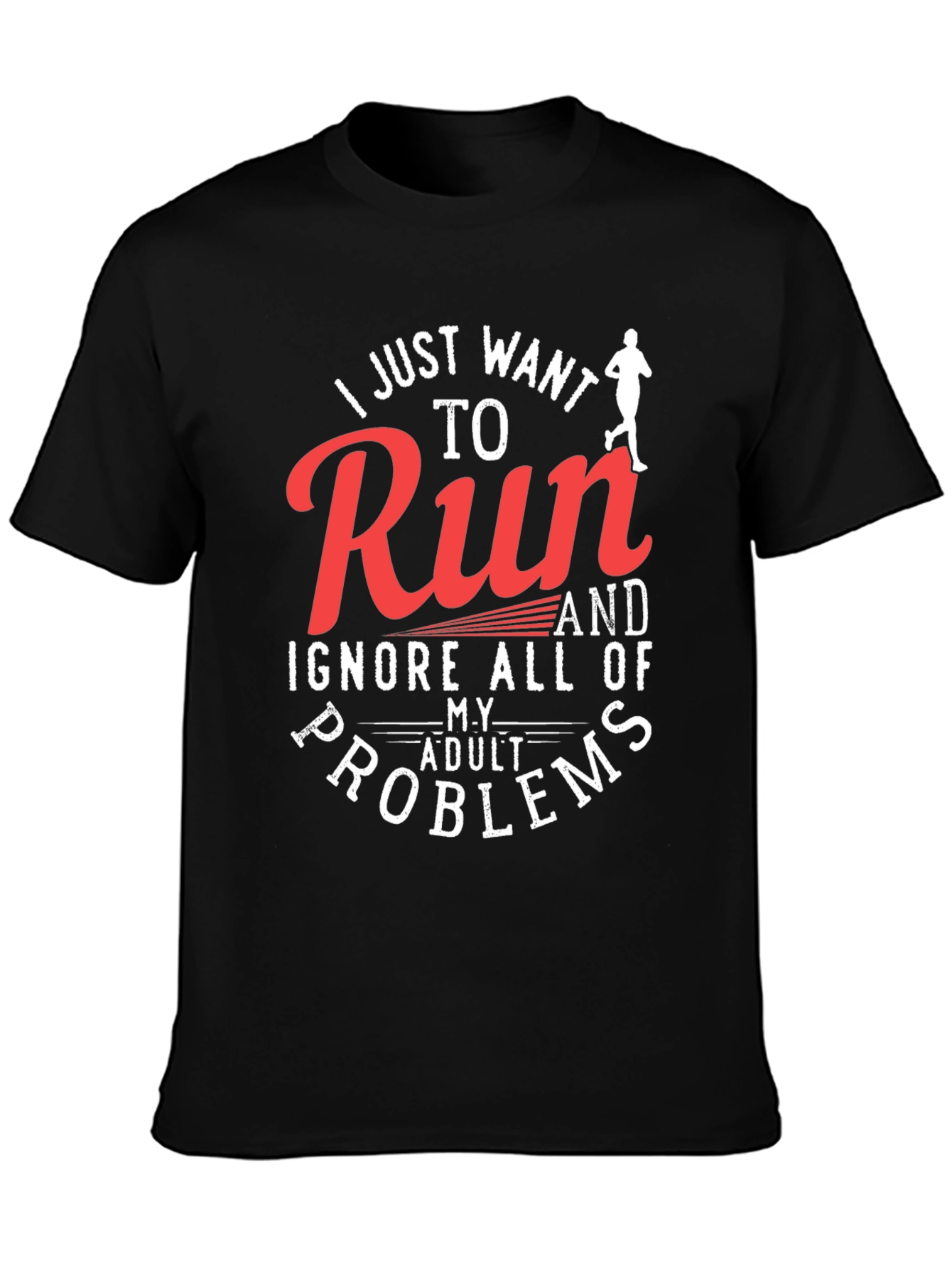 Run and Ignore Adult Problems T-Shirt