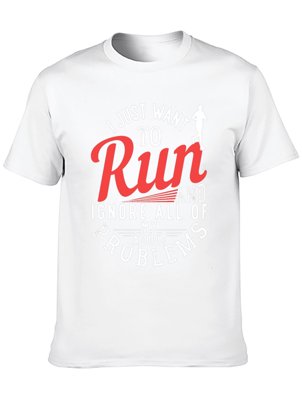Run and Ignore Adult Problems T-Shirt