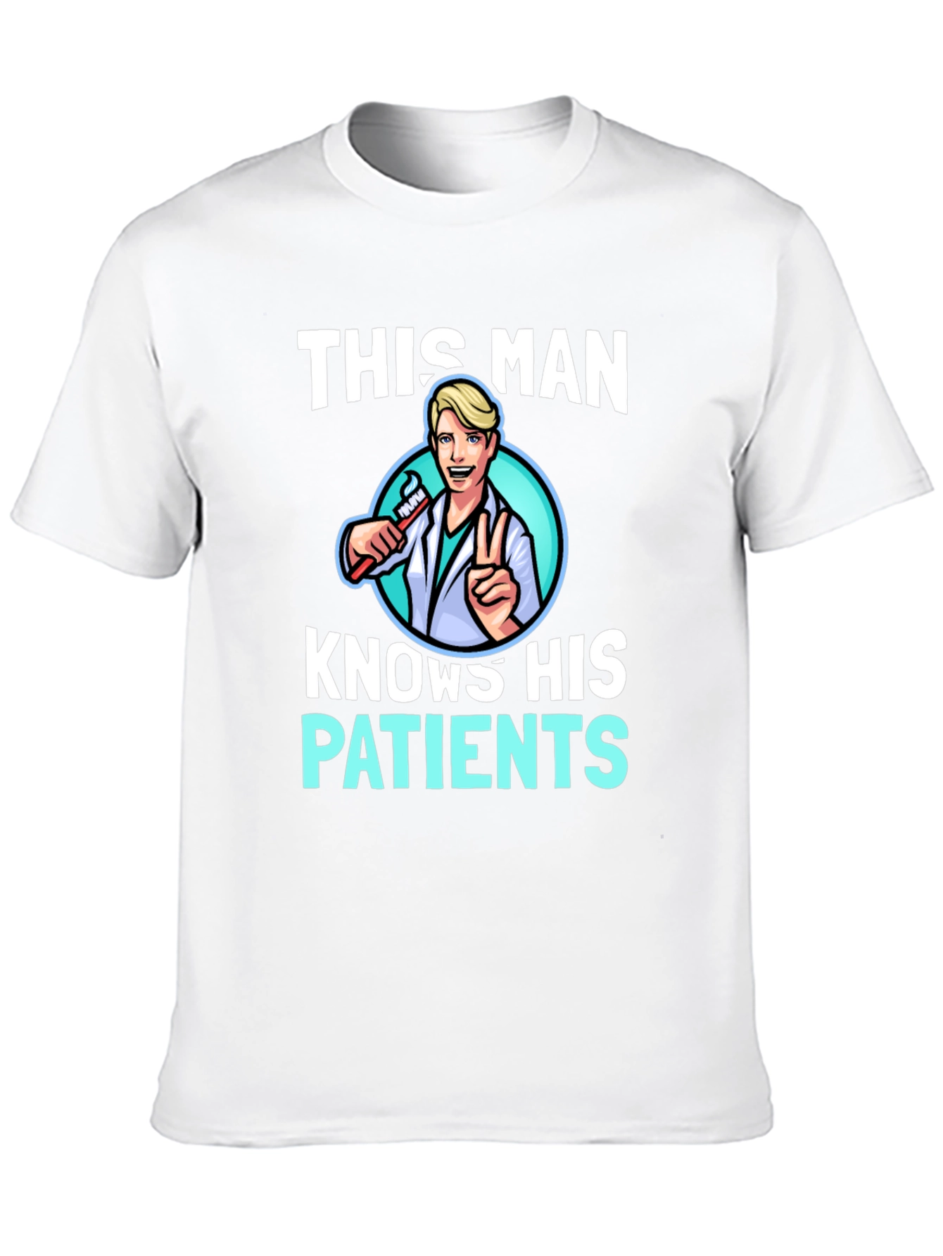 This Man Knows His Patients Graphic Tee