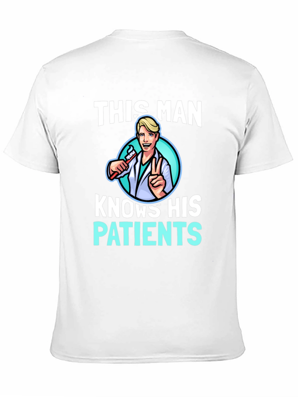 This Man Knows His Patients Graphic Tee
