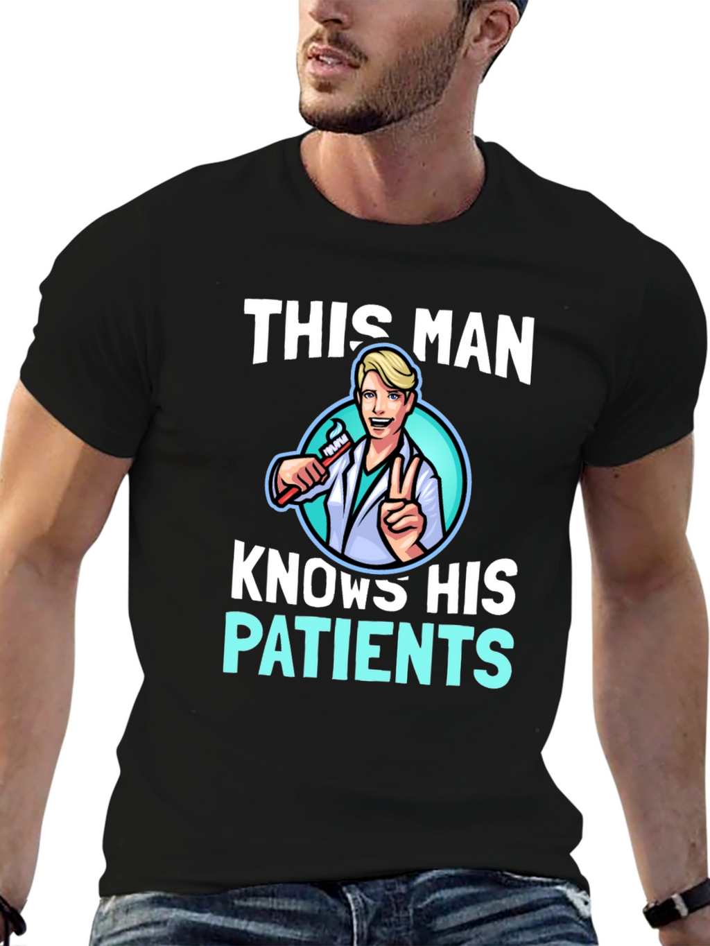 This Man Knows His Patients Graphic Tee