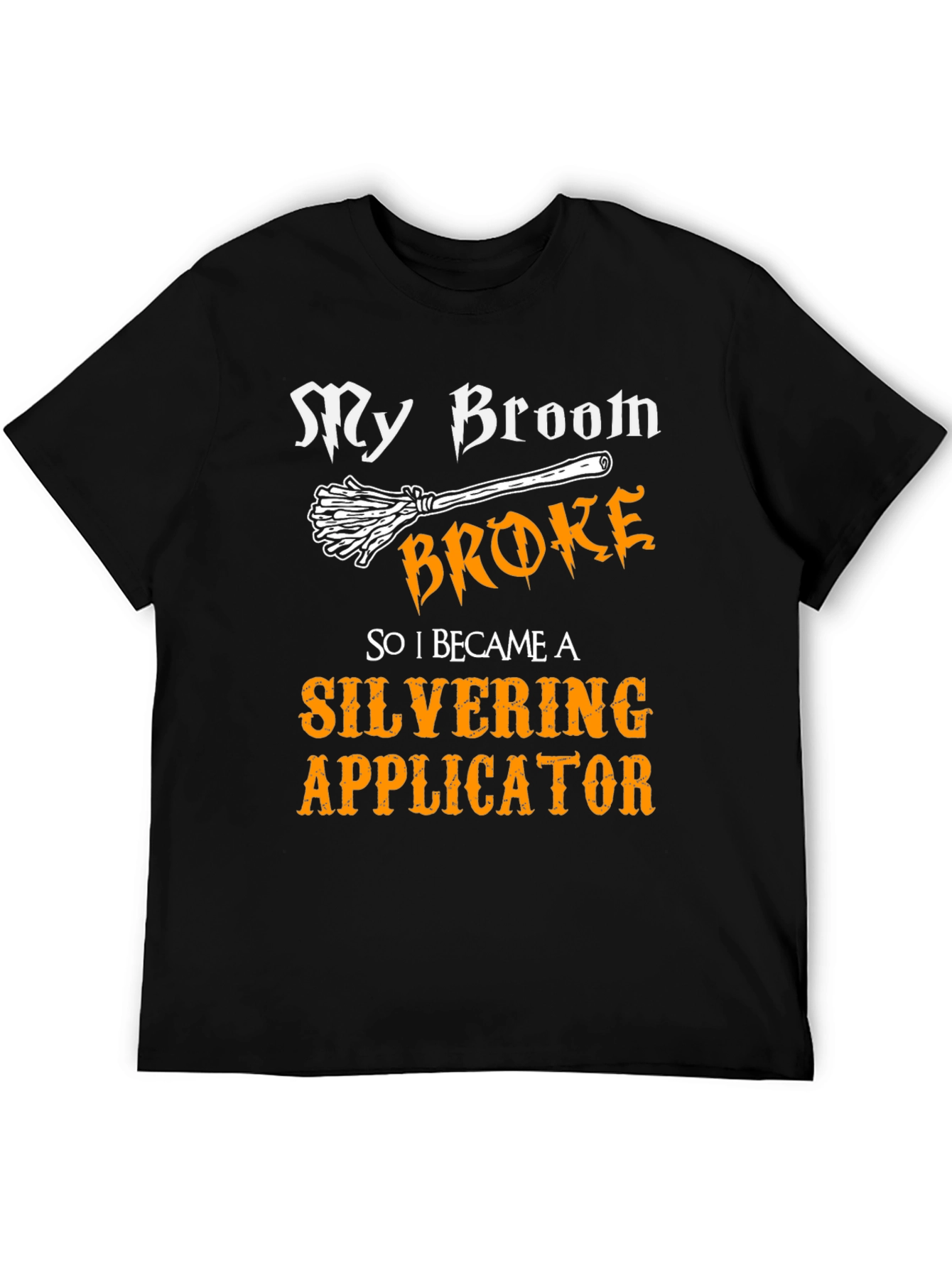 My Broom Broke Silvering Applicator Graphic Tee