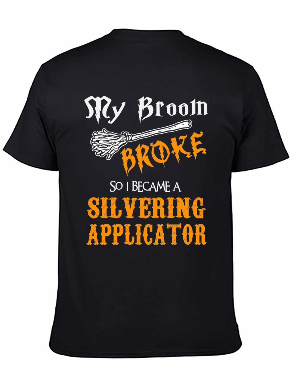 My Broom Broke Silvering Applicator Graphic Tee