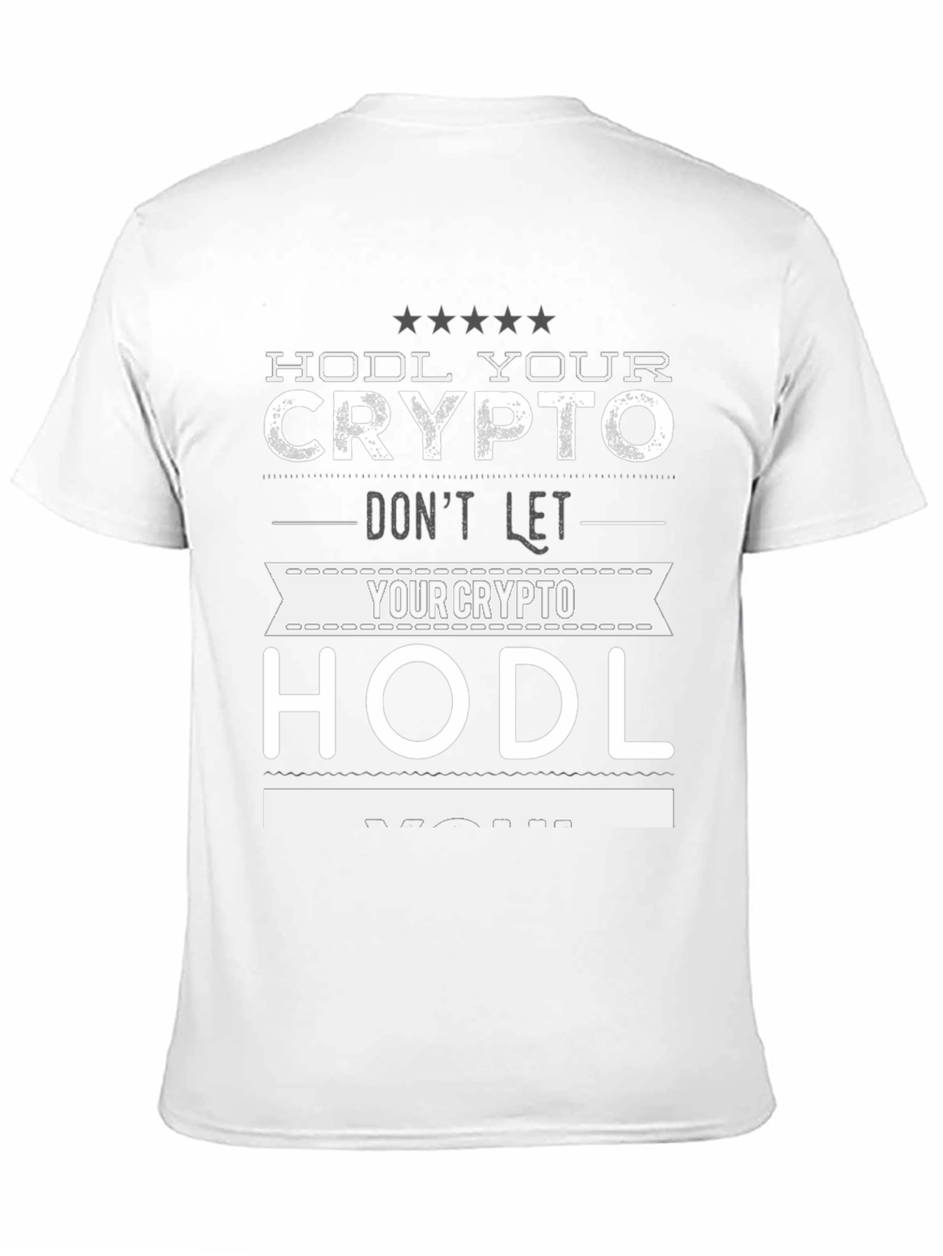 HODL Crypto Graphic Tee - Dont Let Crypto HODL You
