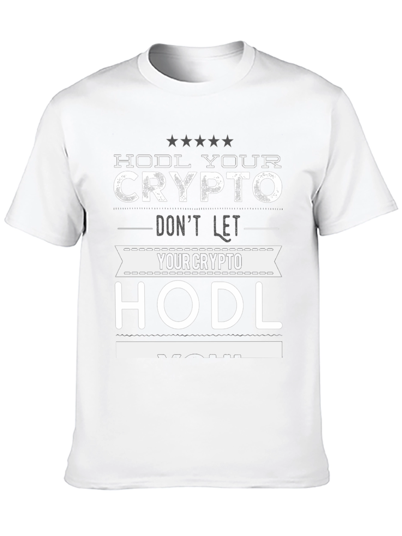 HODL Crypto Graphic Tee - Dont Let Crypto HODL You