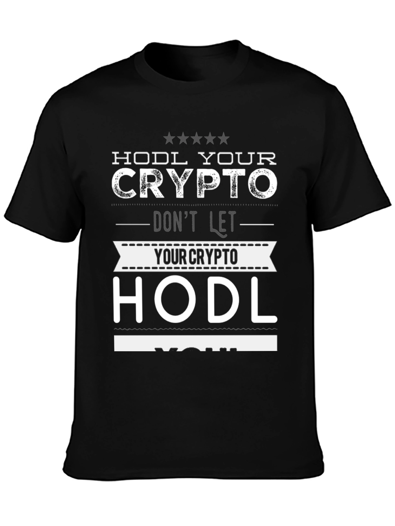 HODL Crypto Graphic Tee - Dont Let Crypto HODL You