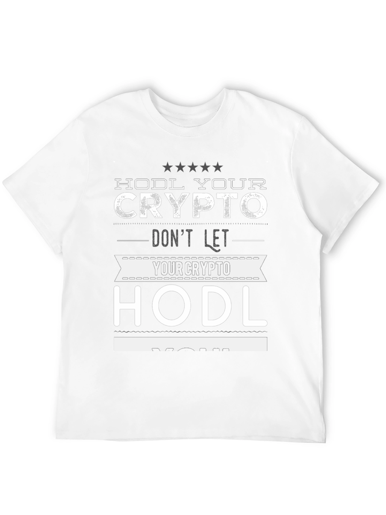 HODL Crypto Graphic Tee - Dont Let Crypto HODL You