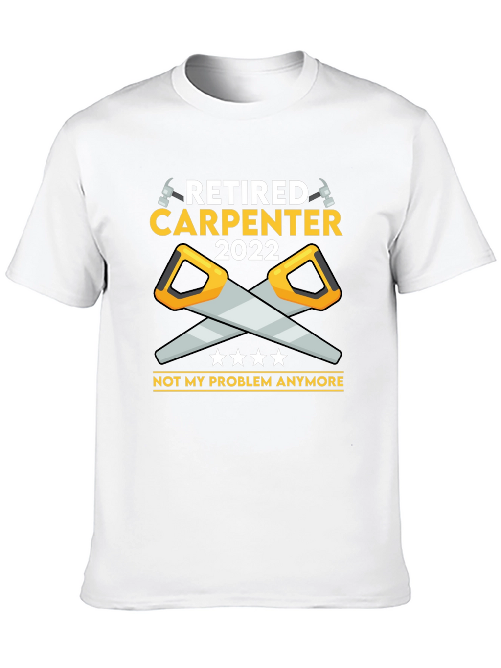 Retired Carpenter 2022 T-Shirt