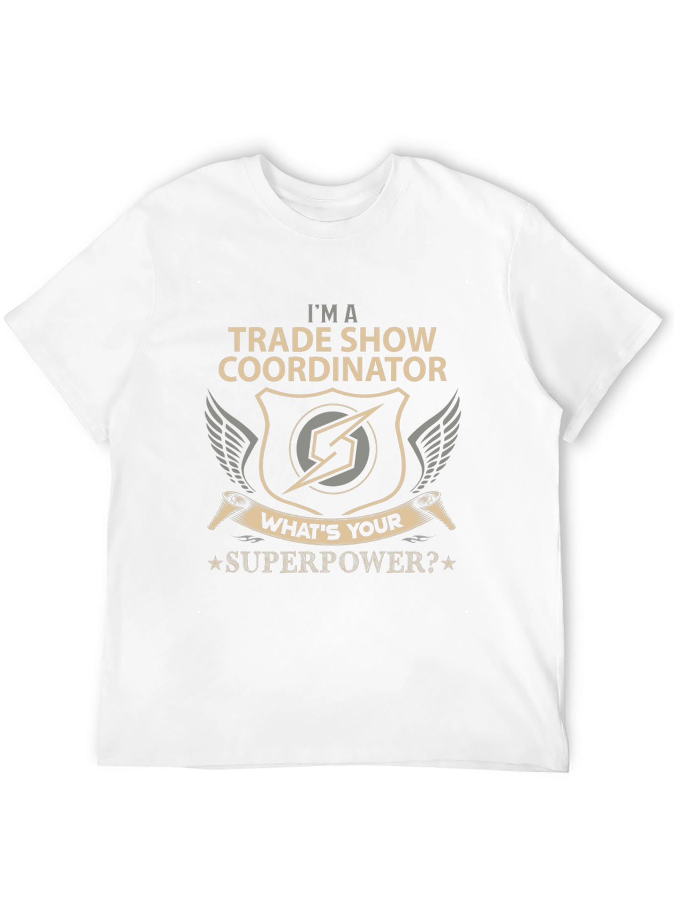 Trade Show Coordinator T-Shirt - Whats Your Superpower?