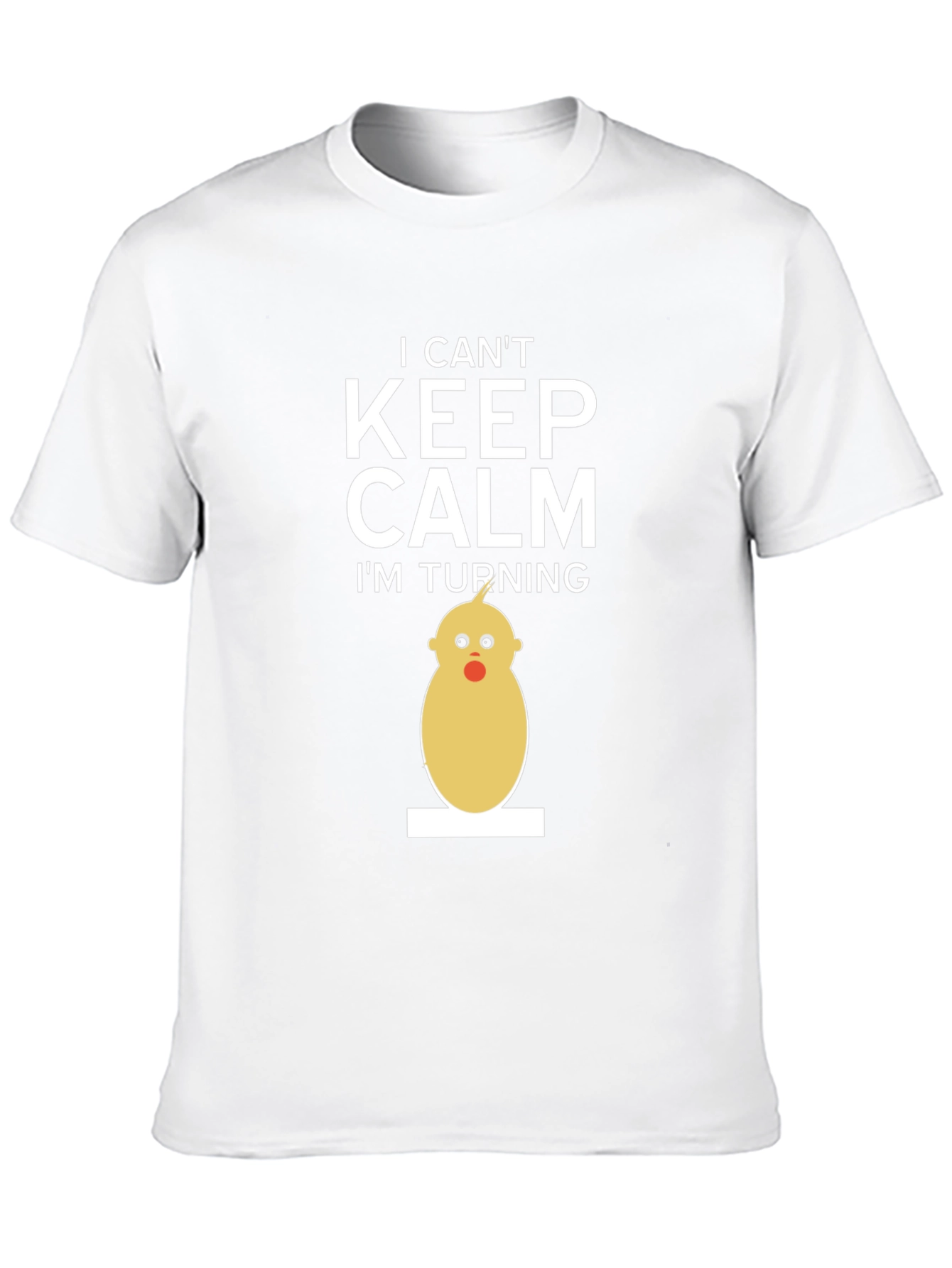 Funny Birthday T-Shirt - I Cant Keep Calm