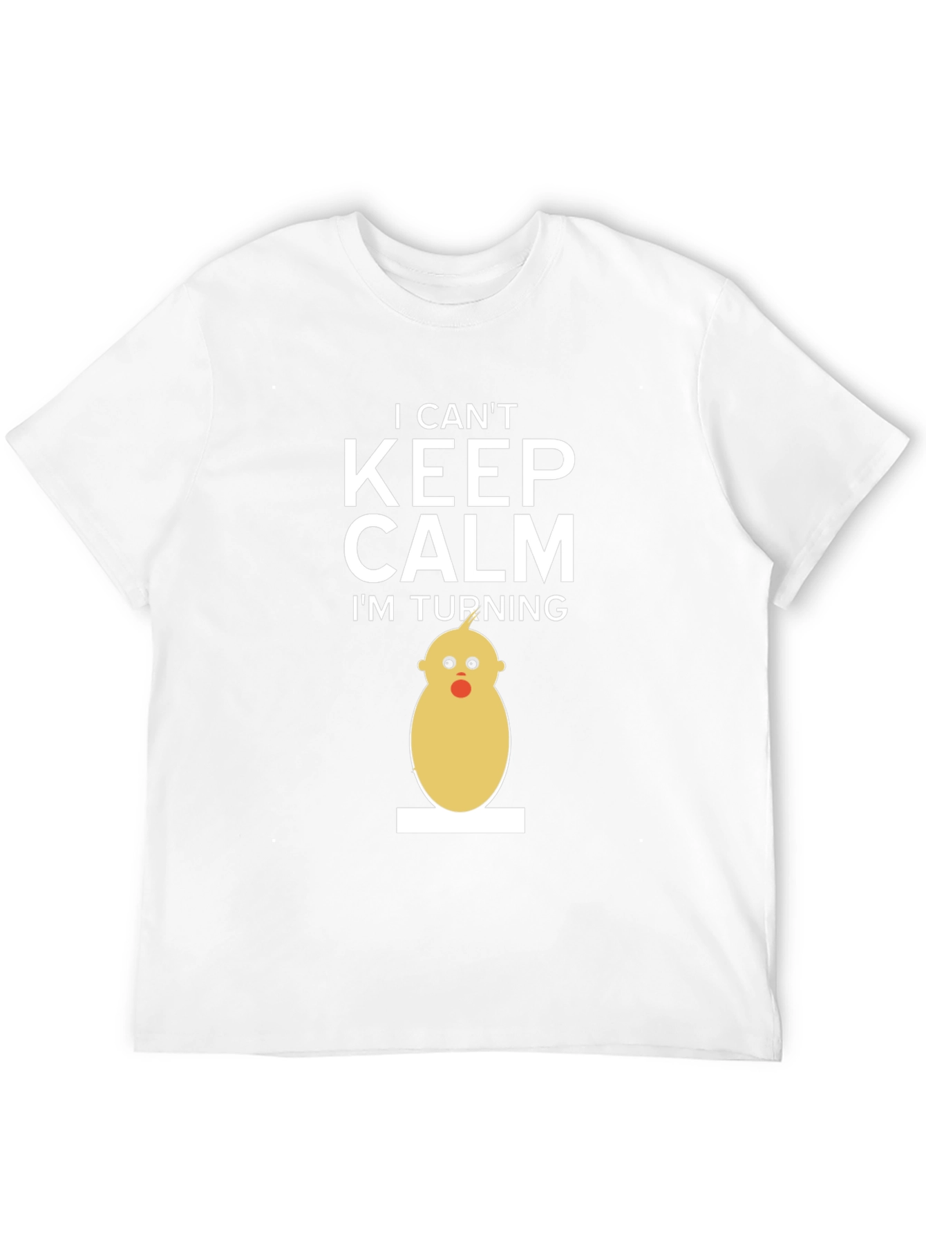 Funny Birthday T-Shirt - I Cant Keep Calm