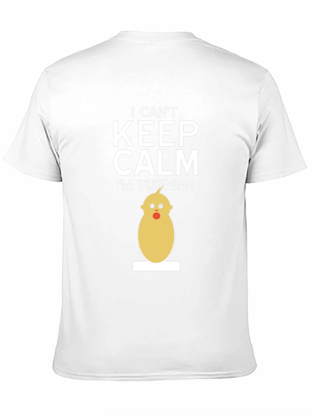 Funny Birthday T-Shirt - I Cant Keep Calm