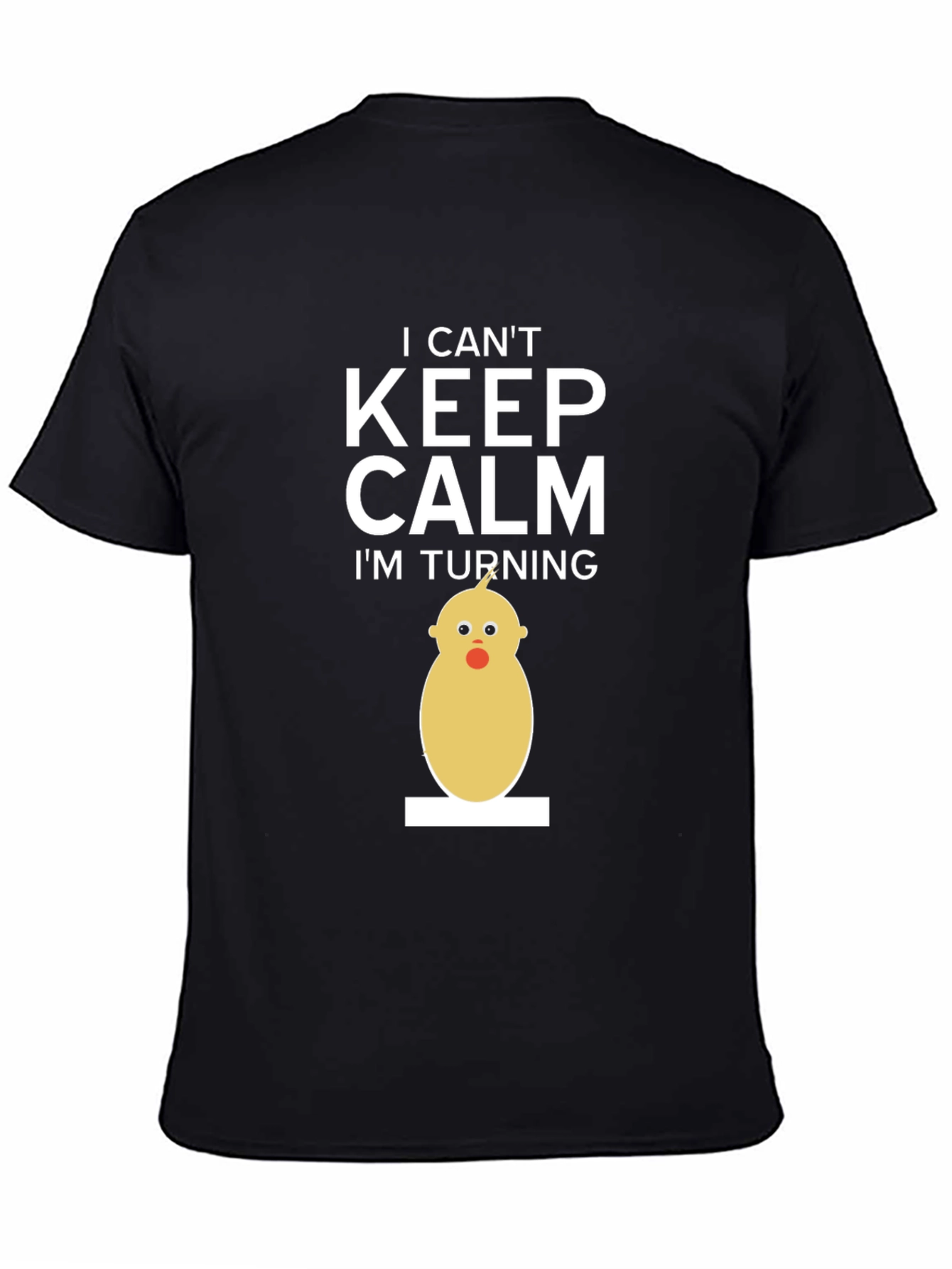 Funny Birthday T-Shirt - I Cant Keep Calm