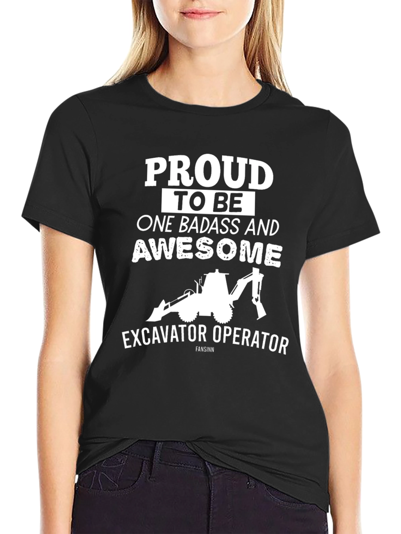 Excavator Operator Tee: Proud Badass & Awesome!
